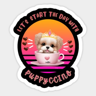 Let's start the day with puppyccino (cappuccino) princess poodle puppies in a coffee cup, pun art Sticker